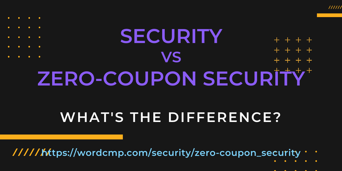 Difference between security and zero-coupon security
