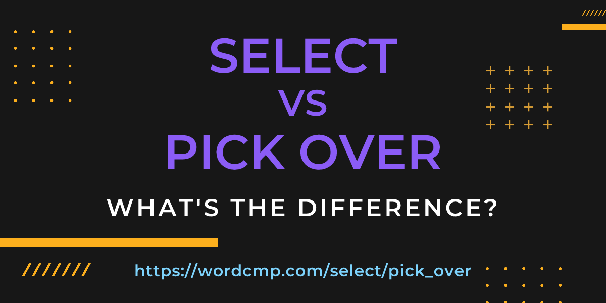 Difference between select and pick over