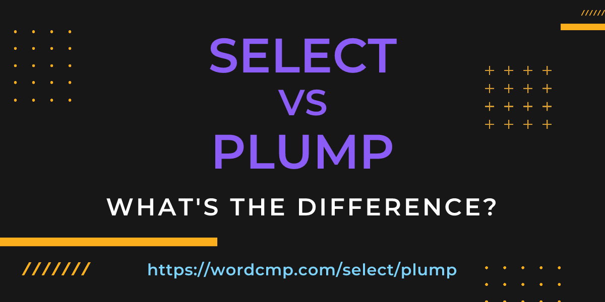 Difference between select and plump