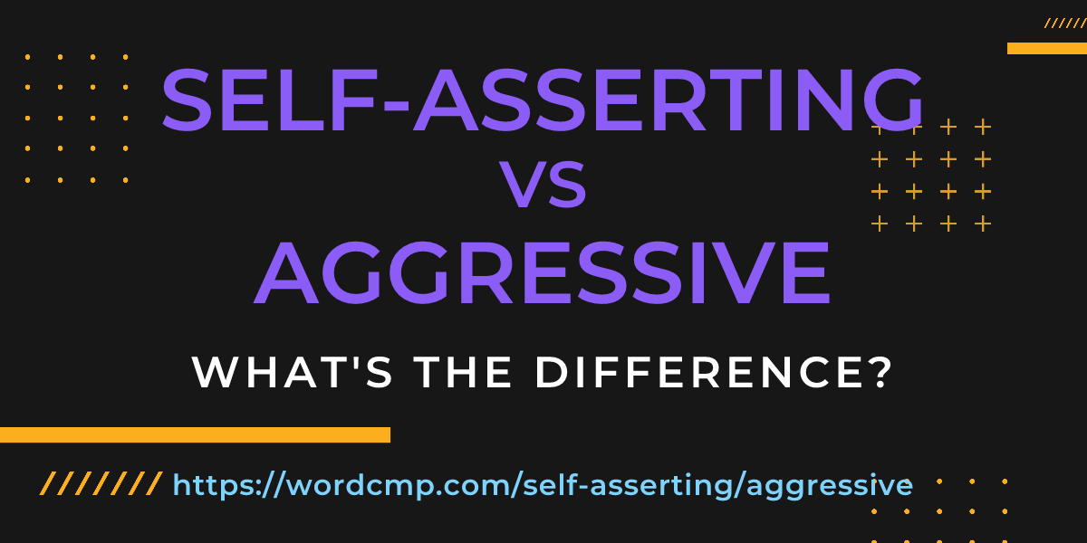 Difference between self-asserting and aggressive