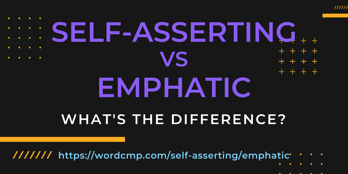 Difference between self-asserting and emphatic