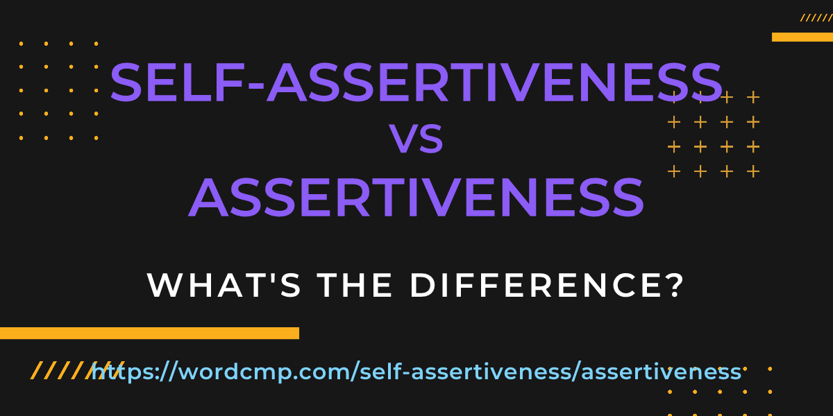 Difference between self-assertiveness and assertiveness