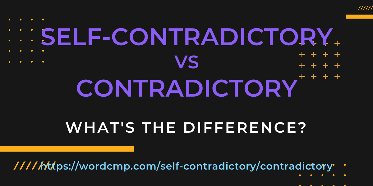 Difference between self-contradictory and contradictory