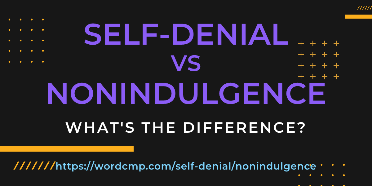 Difference between self-denial and nonindulgence
