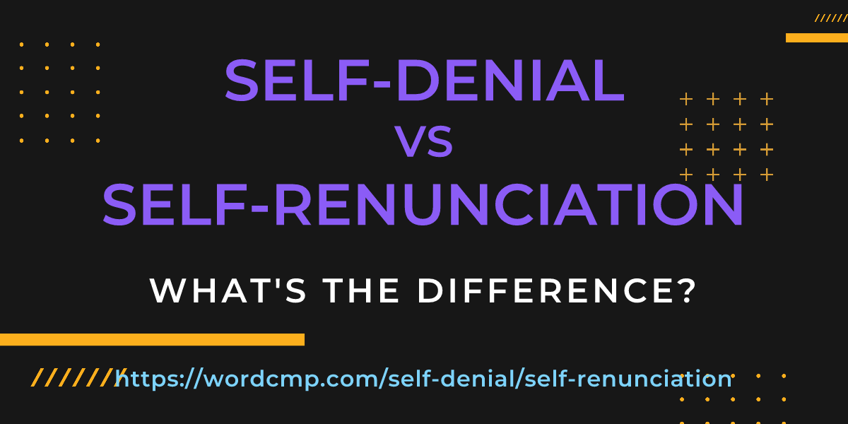 Difference between self-denial and self-renunciation