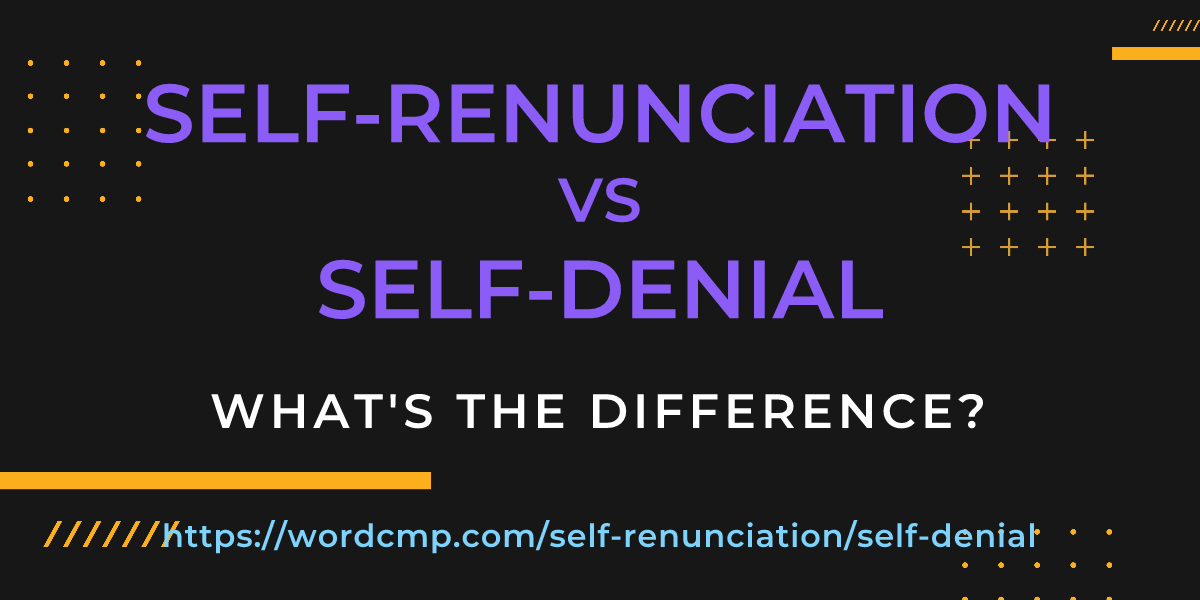 Difference between self-renunciation and self-denial