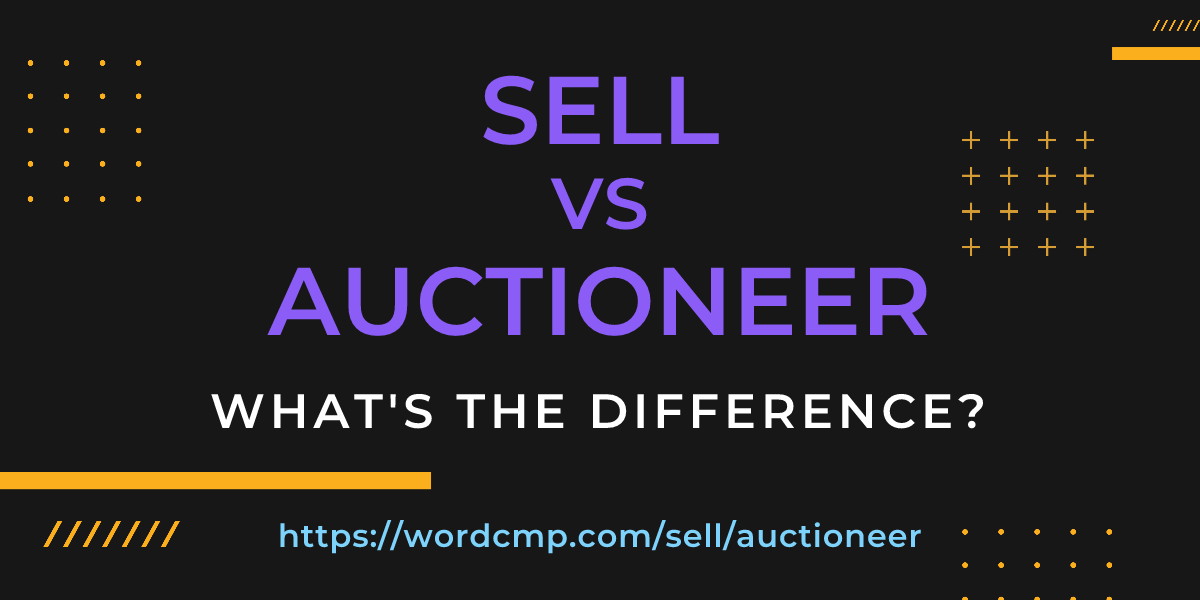 Difference between sell and auctioneer