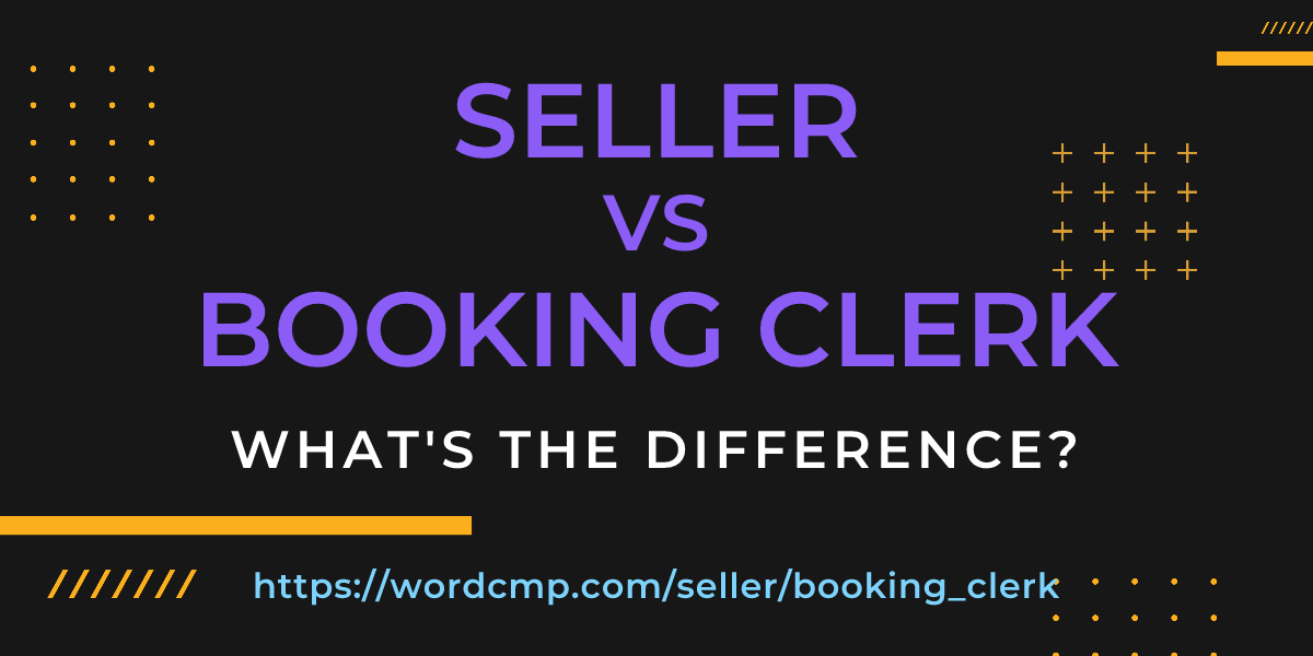 Difference between seller and booking clerk