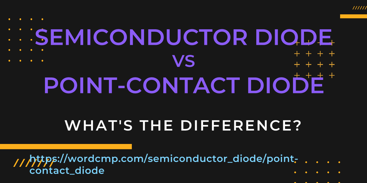 Difference between semiconductor diode and point-contact diode