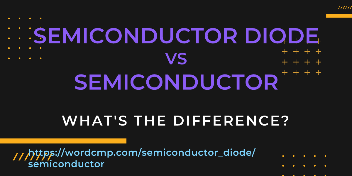 Difference between semiconductor diode and semiconductor