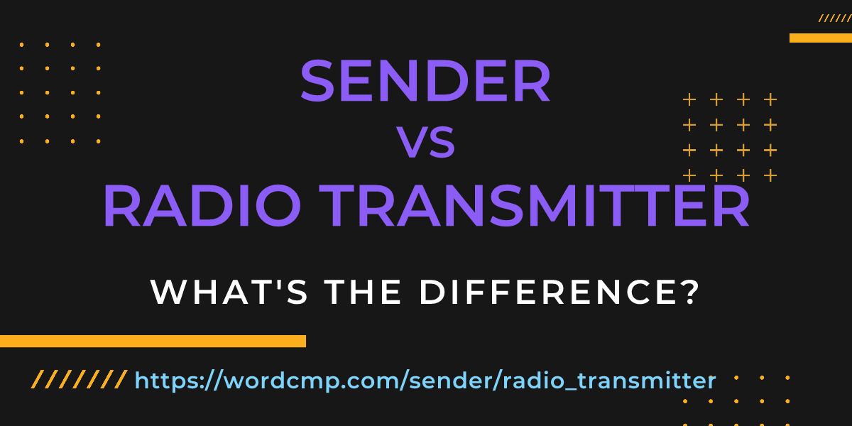 Difference between sender and radio transmitter