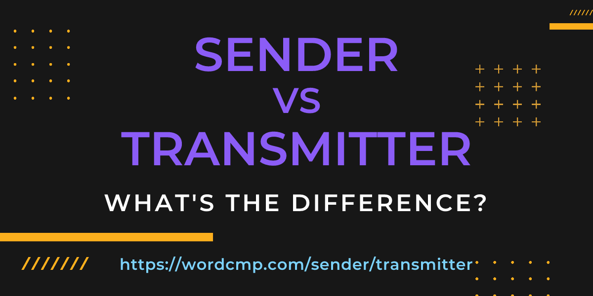 Difference between sender and transmitter