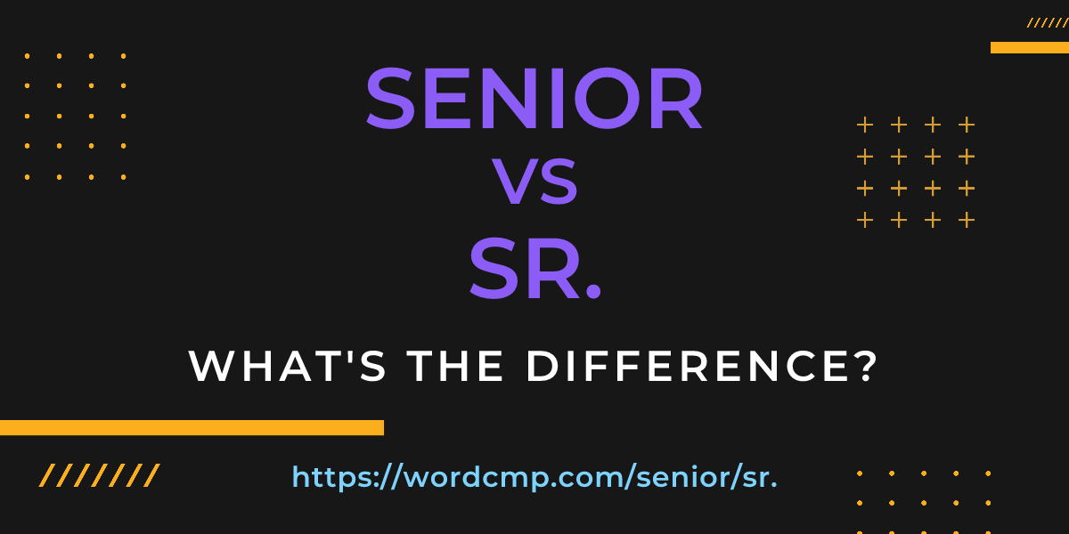 Difference between senior and sr.