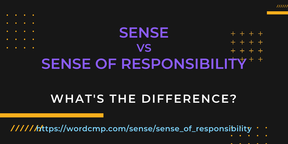 Difference between sense and sense of responsibility
