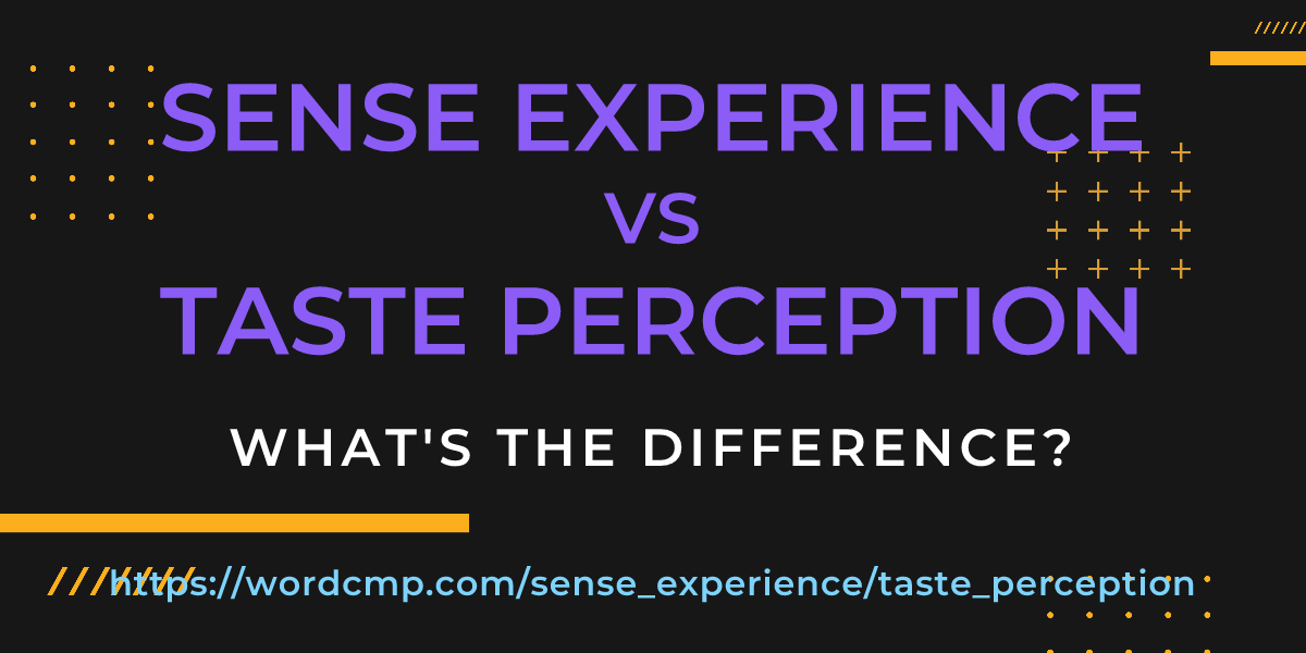 Difference between sense experience and taste perception
