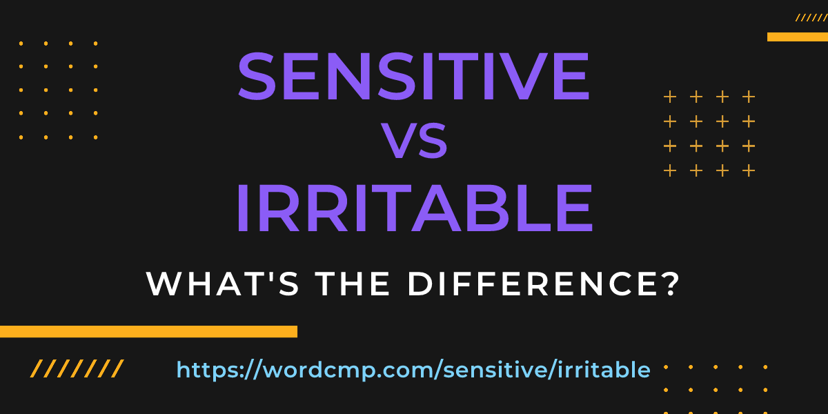 Difference between sensitive and irritable
