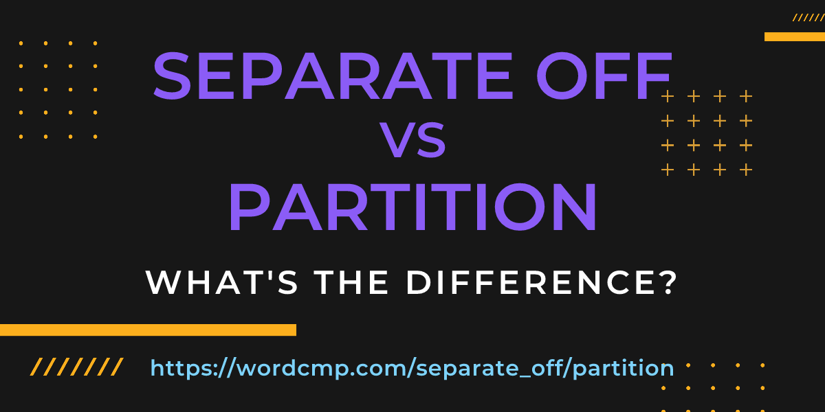 Difference between separate off and partition