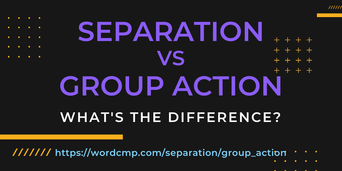 Difference between separation and group action