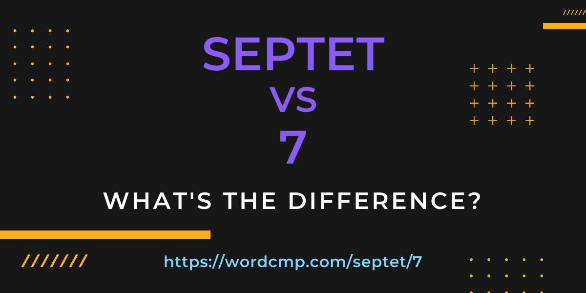 Difference between septet and 7