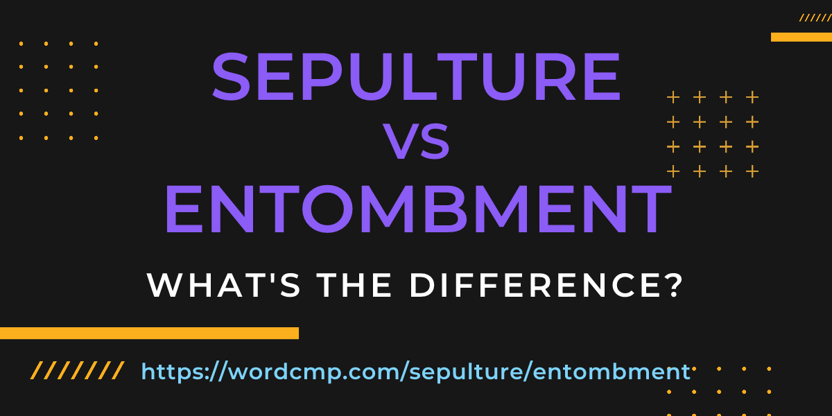Difference between sepulture and entombment