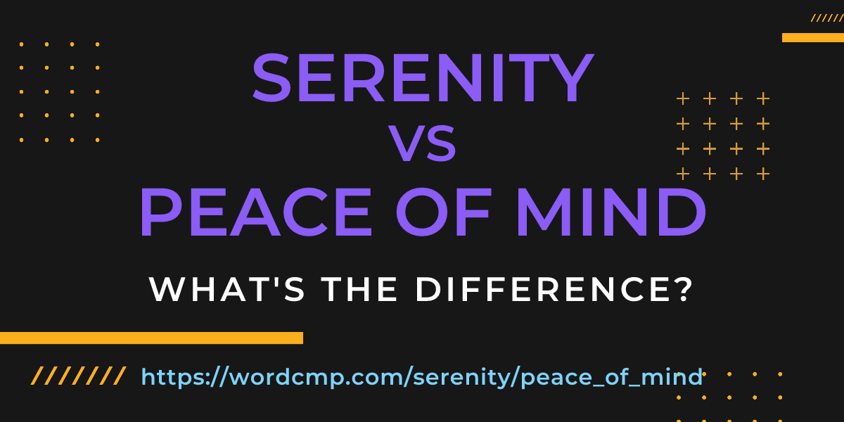Difference between serenity and peace of mind