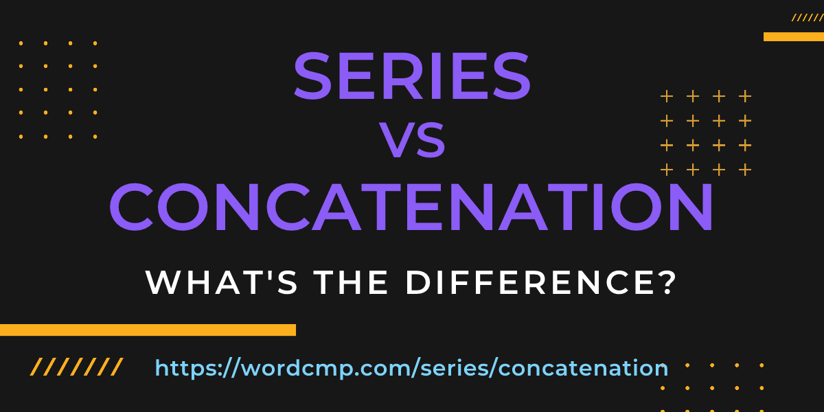 Difference between series and concatenation