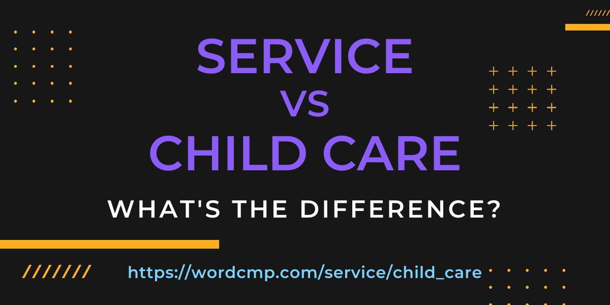 Difference between service and child care