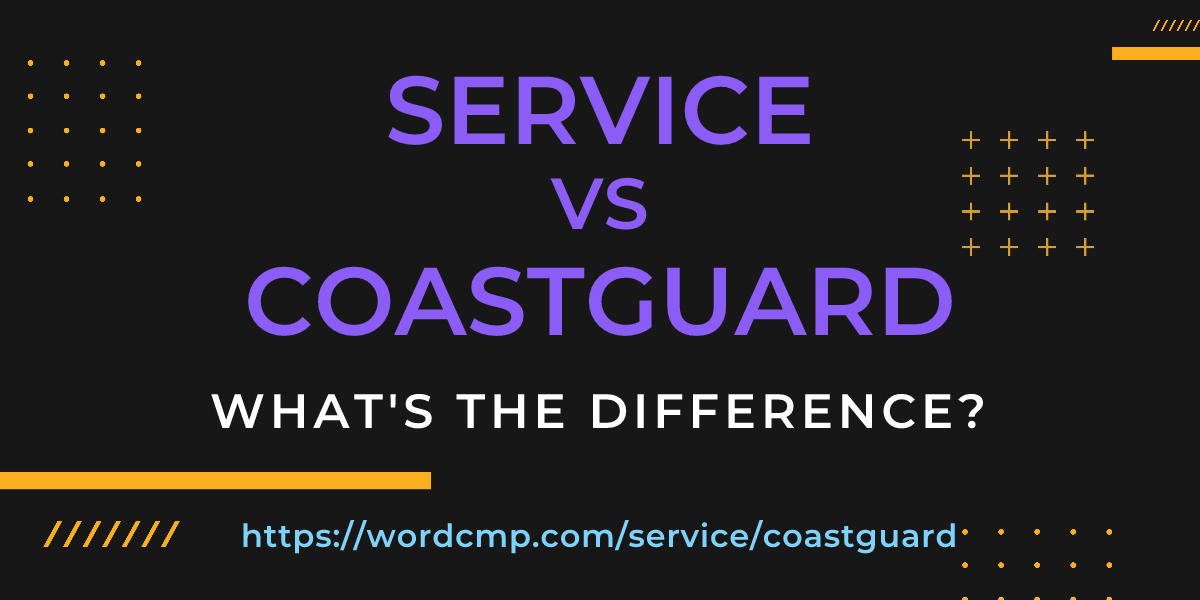 Difference between service and coastguard