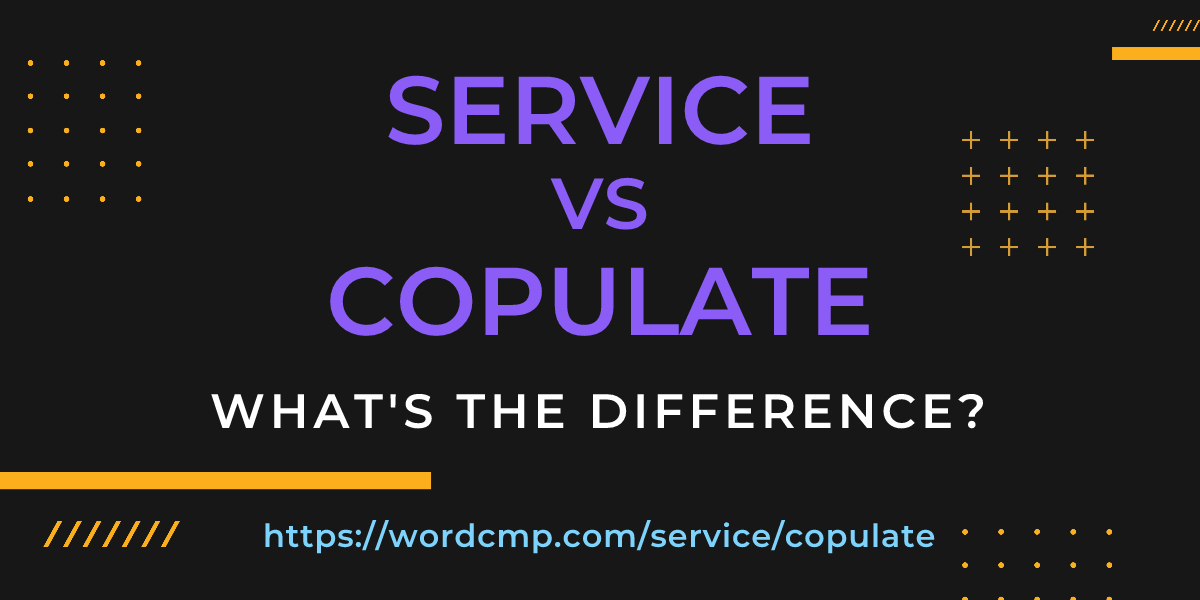Difference between service and copulate