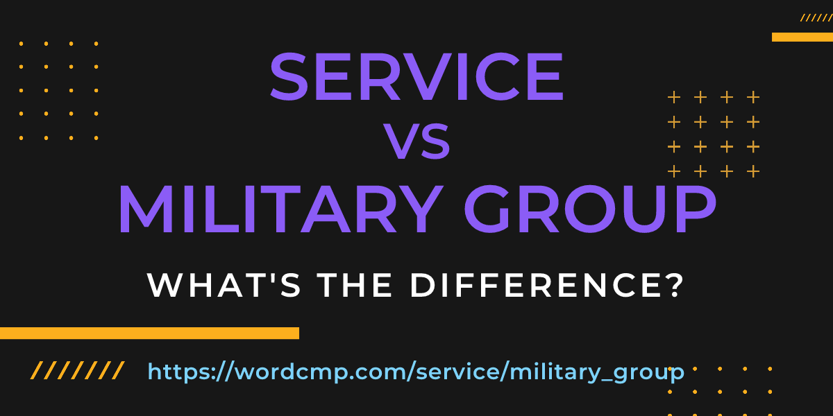 Difference between service and military group