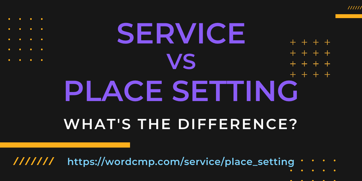 Difference between service and place setting