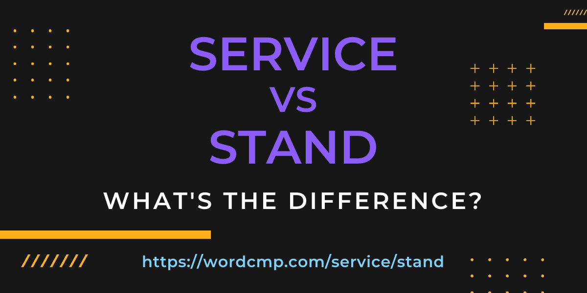 Difference between service and stand