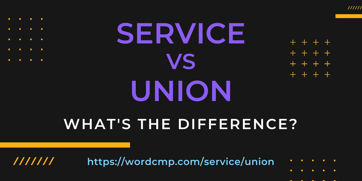 Difference between service and union