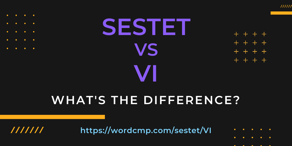 Difference between sestet and VI