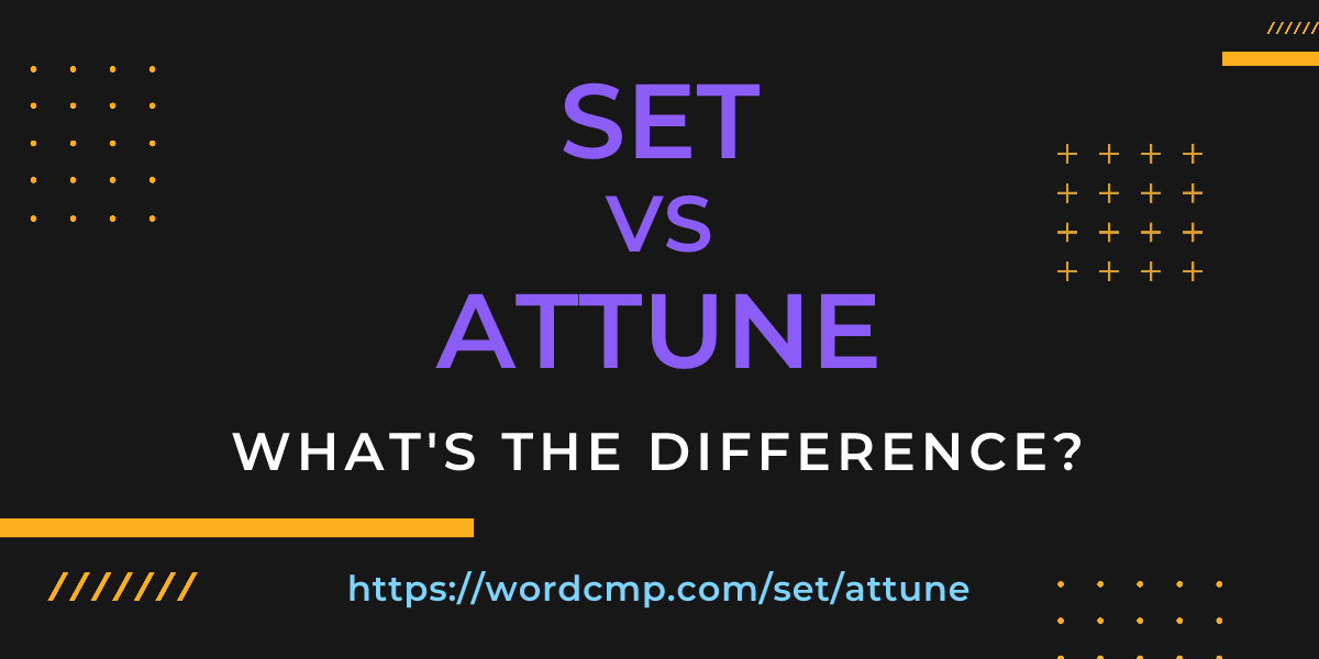 Difference between set and attune