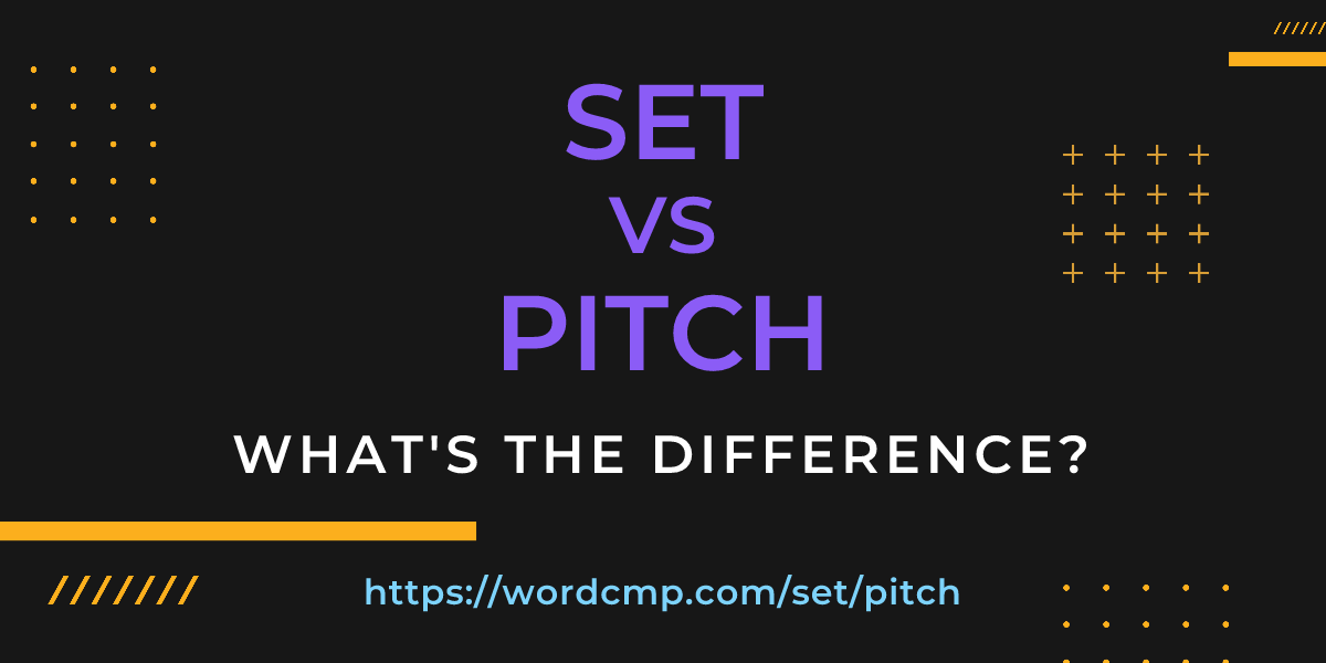 Difference between set and pitch