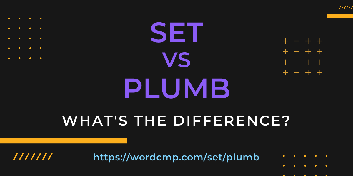 Difference between set and plumb