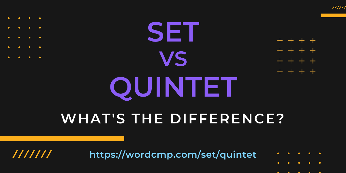 Difference between set and quintet