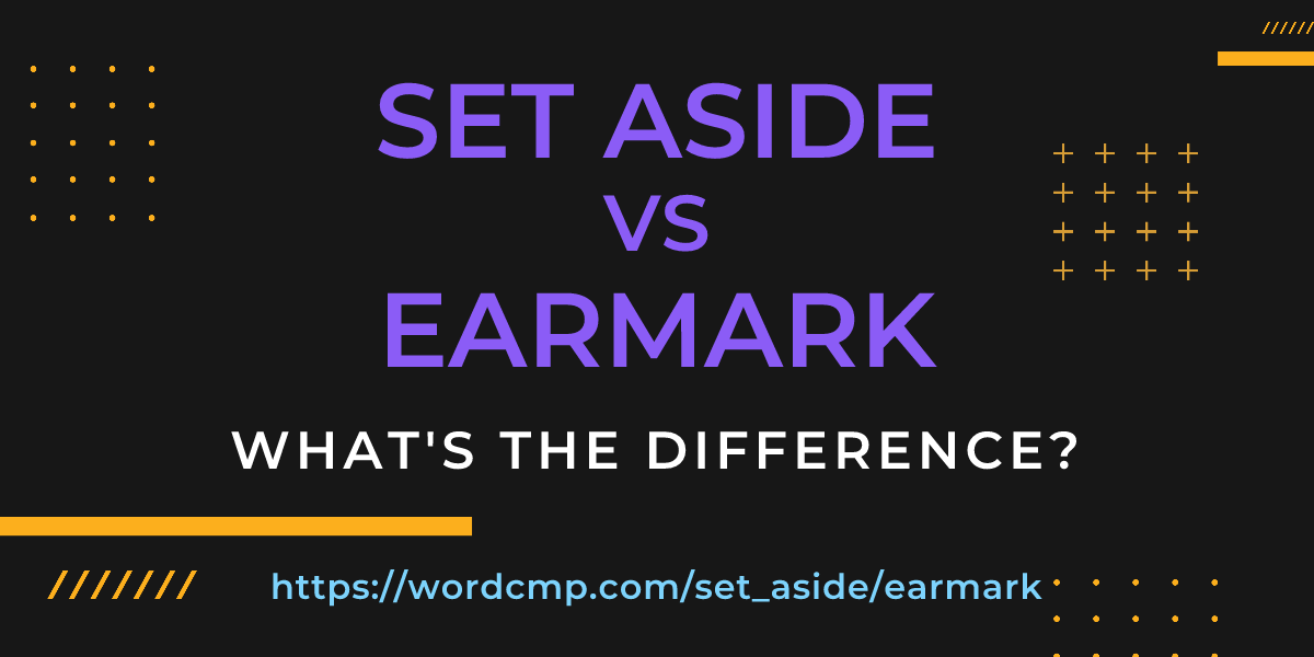 Difference between set aside and earmark