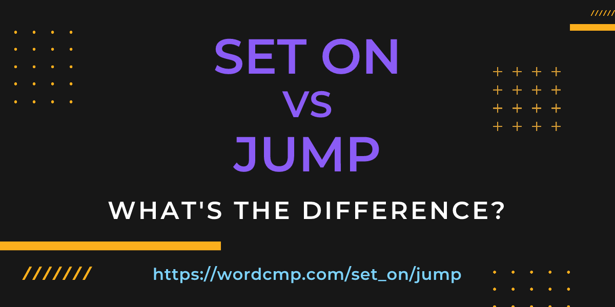 Difference between set on and jump