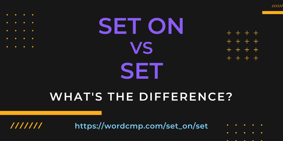Difference between set on and set
