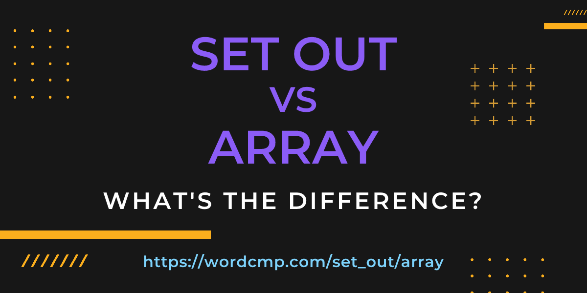 Difference between set out and array