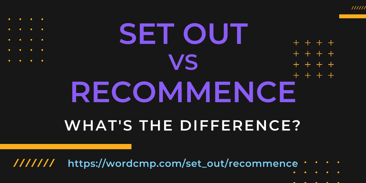 Difference between set out and recommence