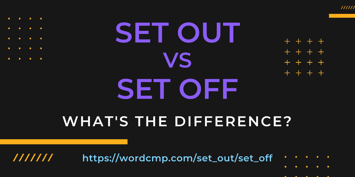 Difference between set out and set off