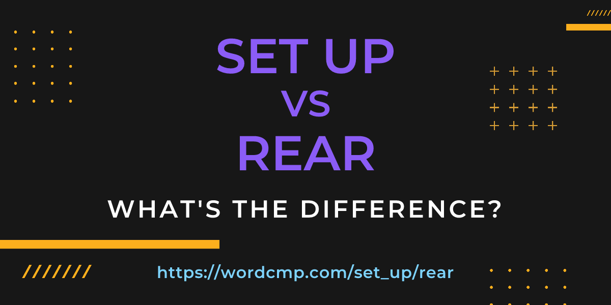 Difference between set up and rear