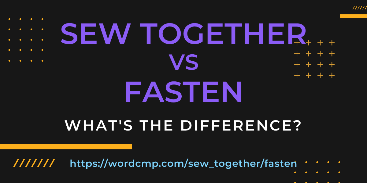 Difference between sew together and fasten
