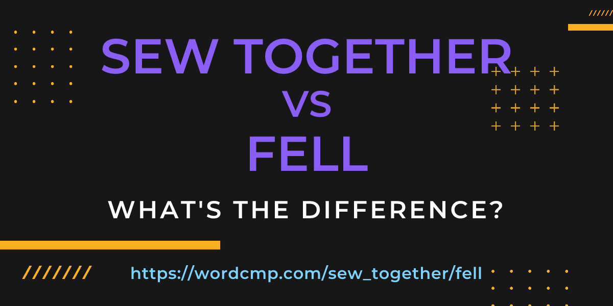 Difference between sew together and fell