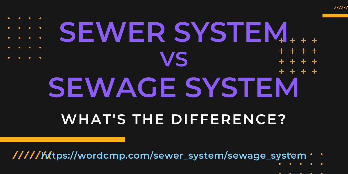 Difference between sewer system and sewage system