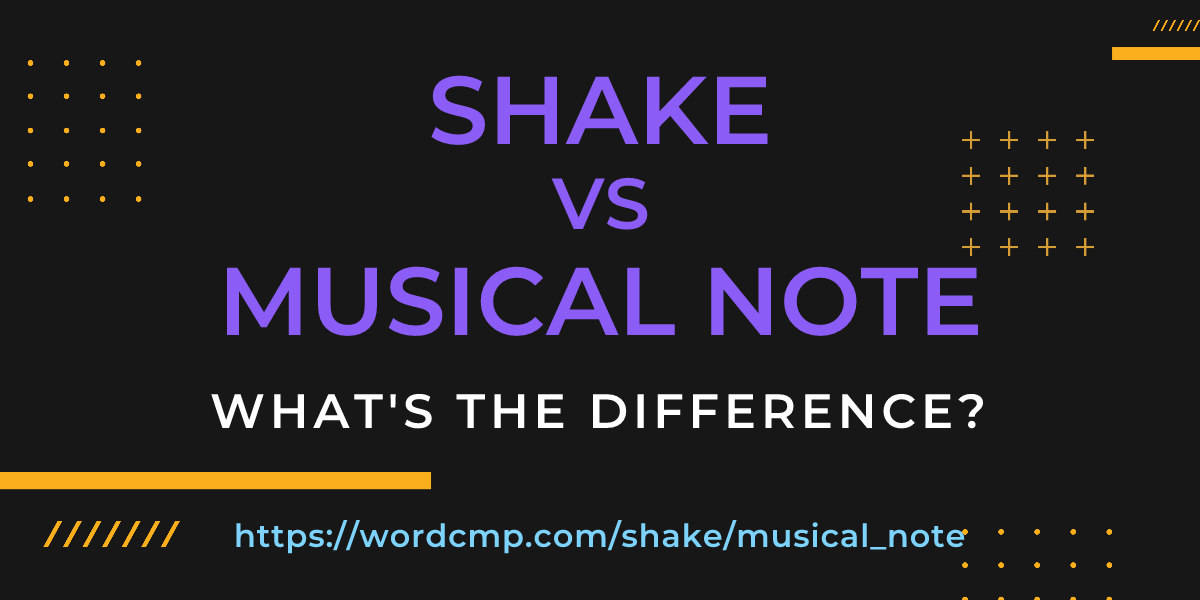 Difference between shake and musical note