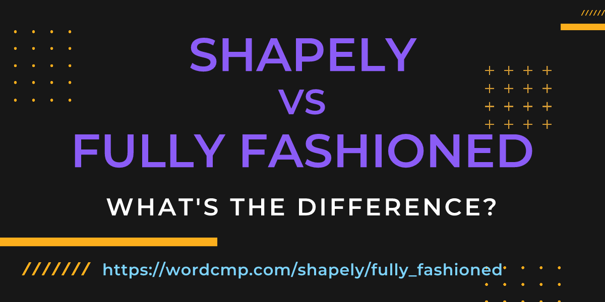 Difference between shapely and fully fashioned